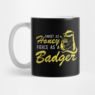 Sweet As Honey Fierce As A Badger Mug